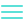 three horizontal lines indicating a mobile menu